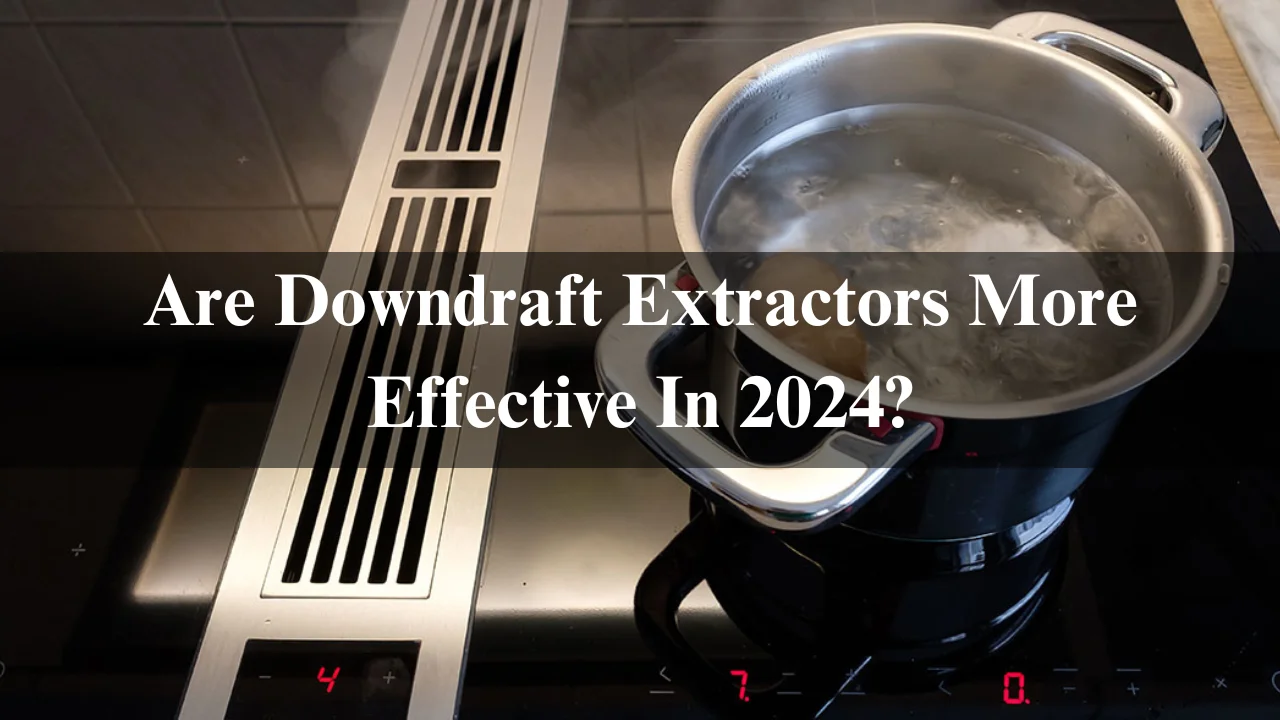 Read more about the article Are Downdraft Extractors More Effective In 2024?