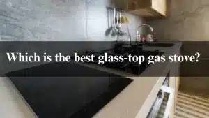 Read more about the article Which is the best glass-top gas stove? Comparison 2024