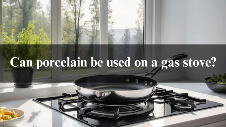 Can porcelain be used on a gas stove?