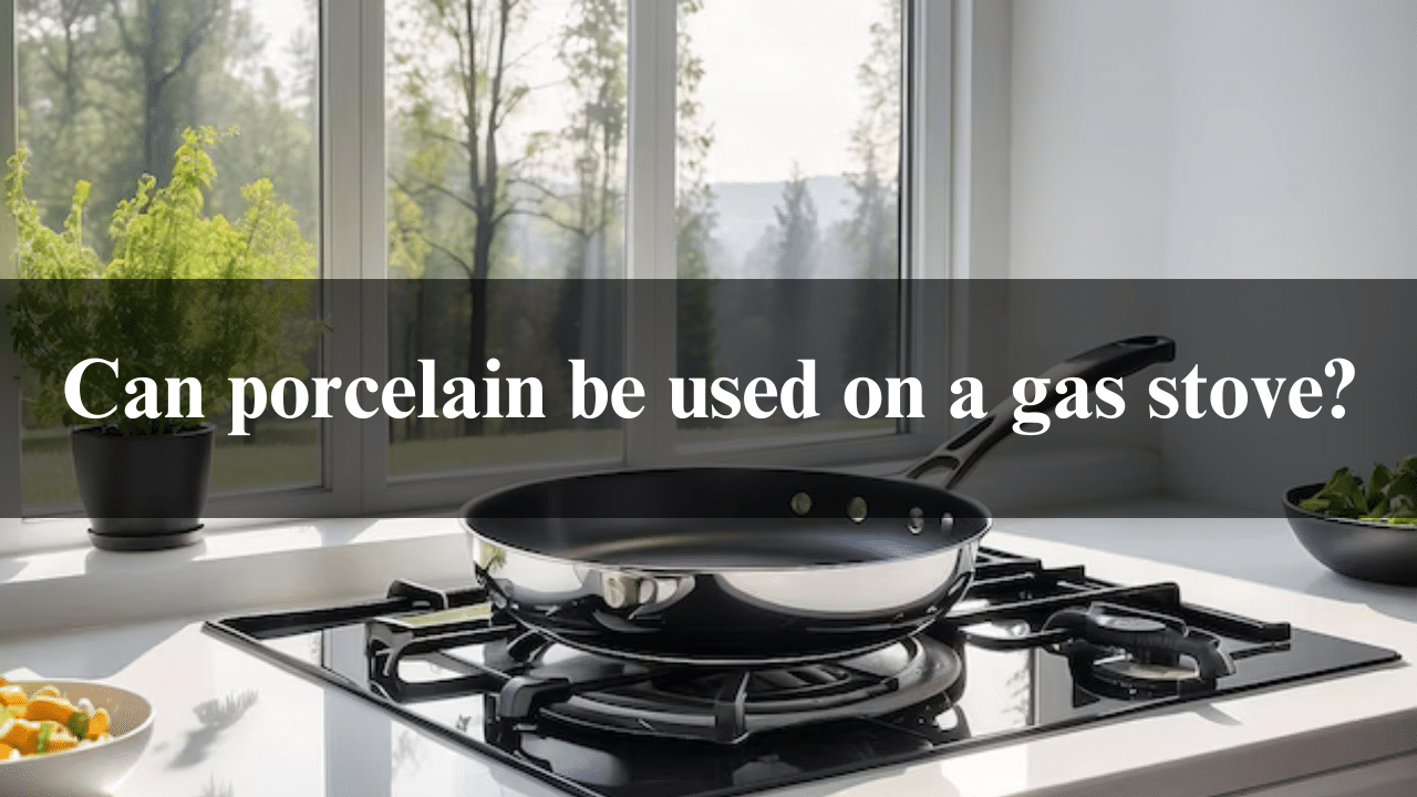 You are currently viewing Can porcelain be used on a gas stove?